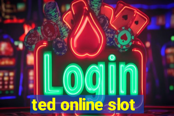 ted online slot