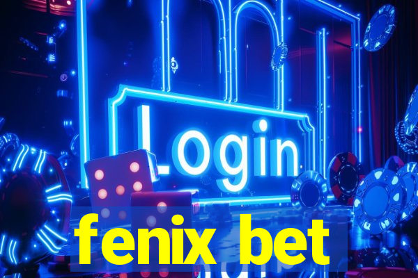 fenix bet