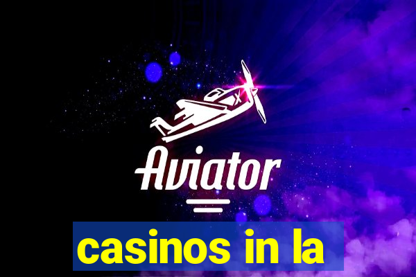 casinos in la