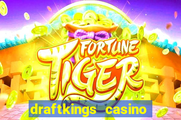 draftkings casino wv promo code