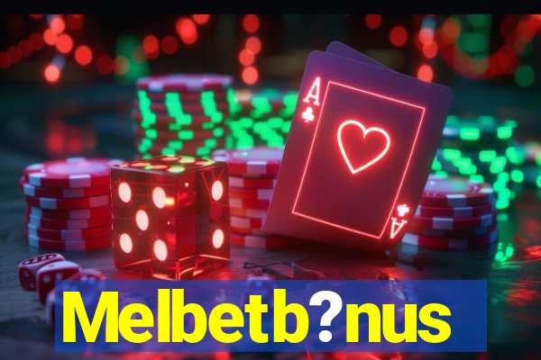 Melbetb?nus