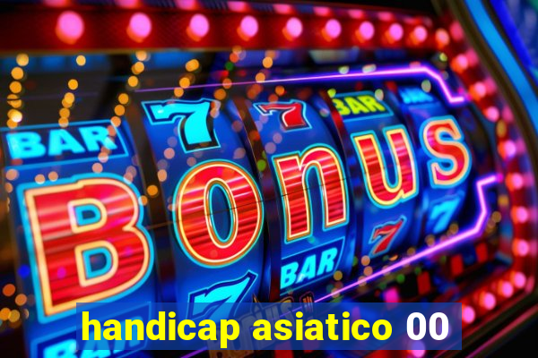 handicap asiatico 00