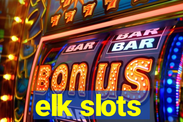 elk slots