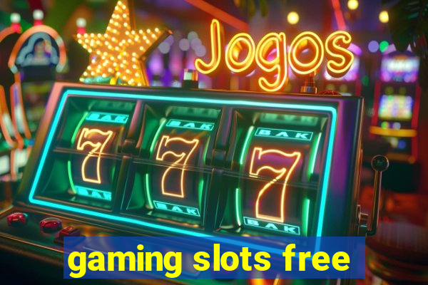 gaming slots free