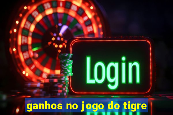 ganhos no jogo do tigre