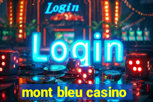 mont bleu casino