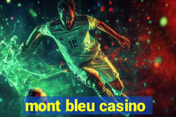 mont bleu casino