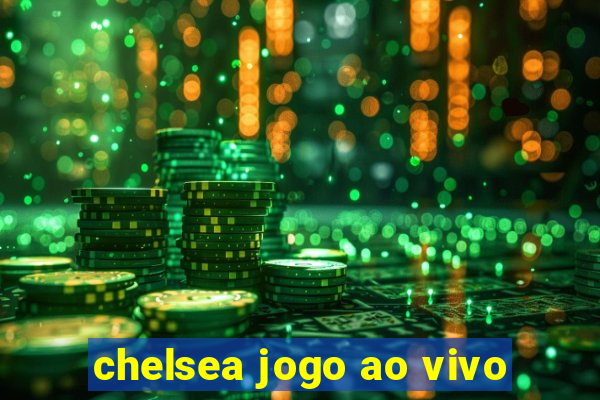 chelsea jogo ao vivo