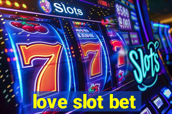 love slot bet