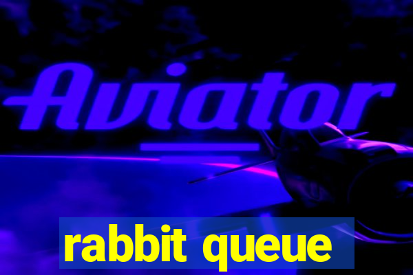 rabbit queue