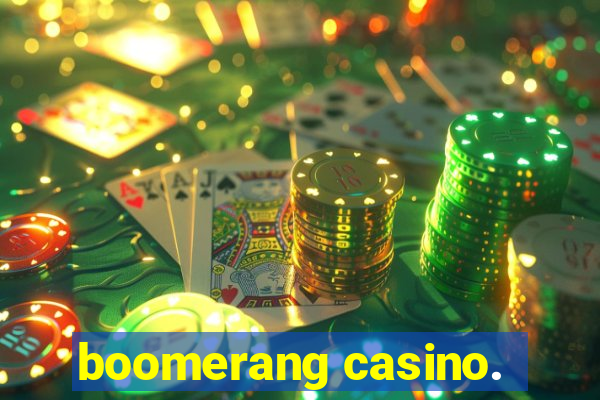 boomerang casino.