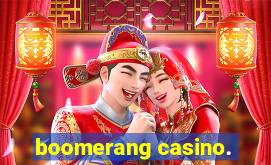 boomerang casino.