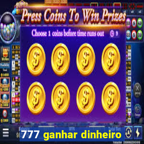 777 ganhar dinheiro