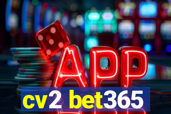 cv2 bet365