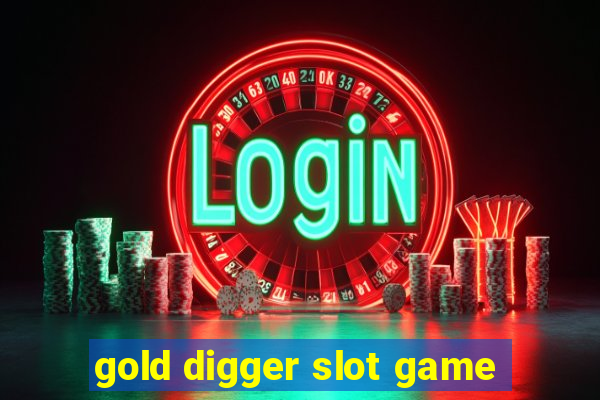 gold digger slot game