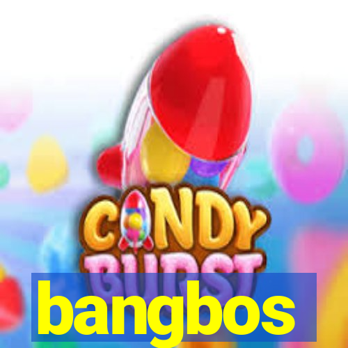 bangbos