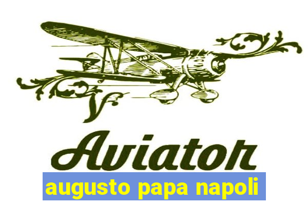 augusto papa napoli