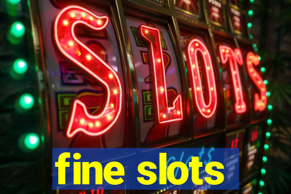 fine slots