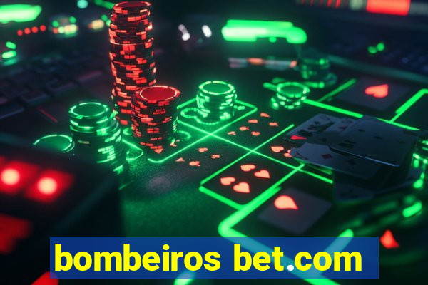 bombeiros bet.com