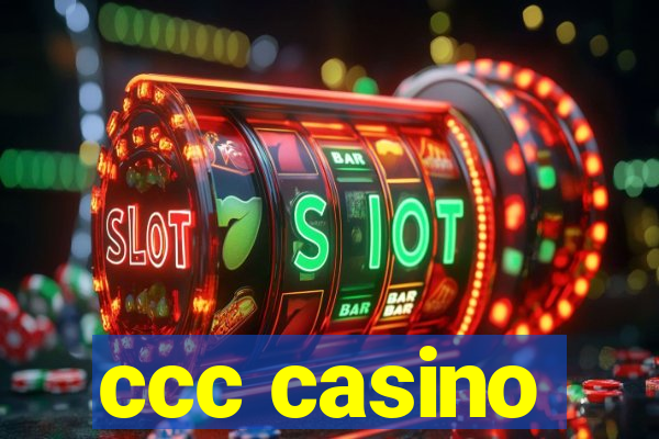 ccc casino