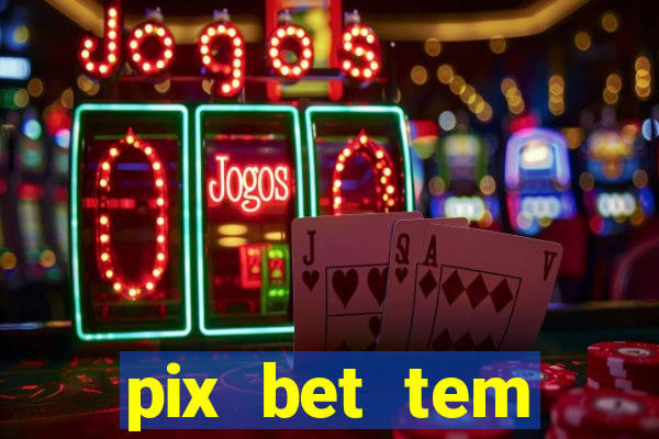 pix bet tem pagamento antecipado