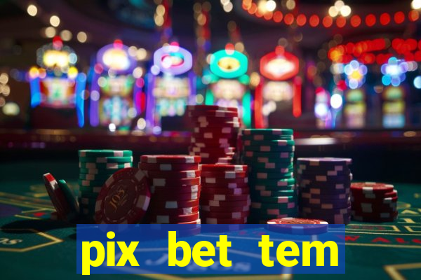 pix bet tem pagamento antecipado