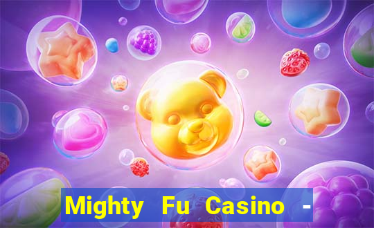 Mighty Fu Casino - Slots Game