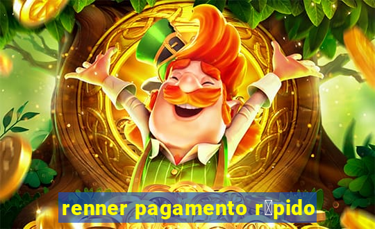 renner pagamento r谩pido