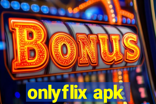 onlyflix apk