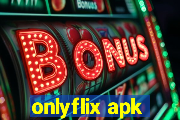 onlyflix apk