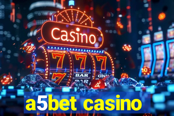 a5bet casino