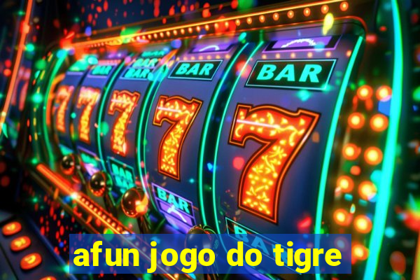 afun jogo do tigre