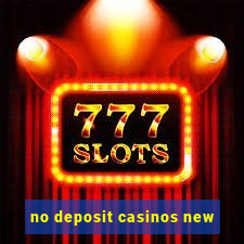 no deposit casinos new