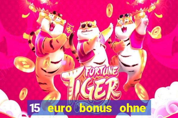 15 euro bonus ohne einzahlung casino 2024