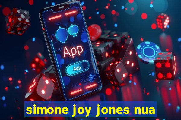 simone joy jones nua