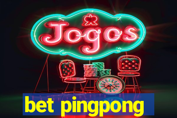 bet pingpong