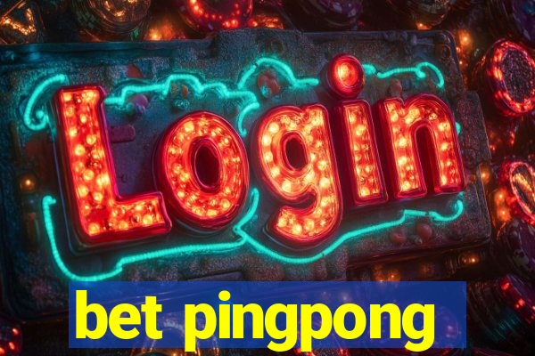 bet pingpong