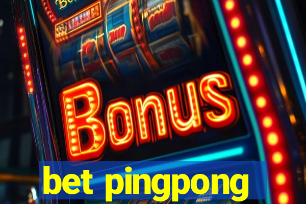 bet pingpong