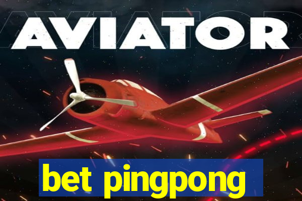 bet pingpong