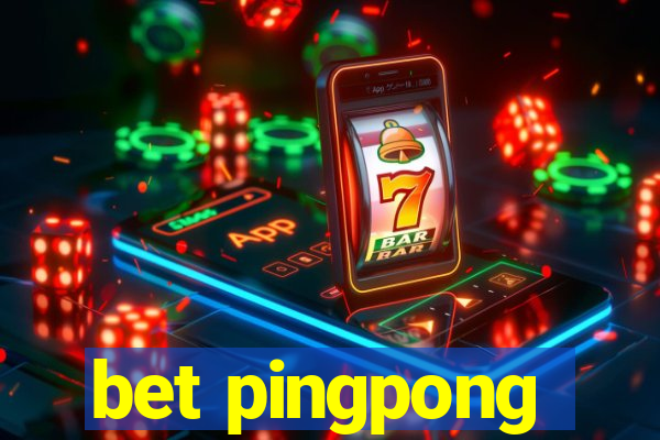 bet pingpong