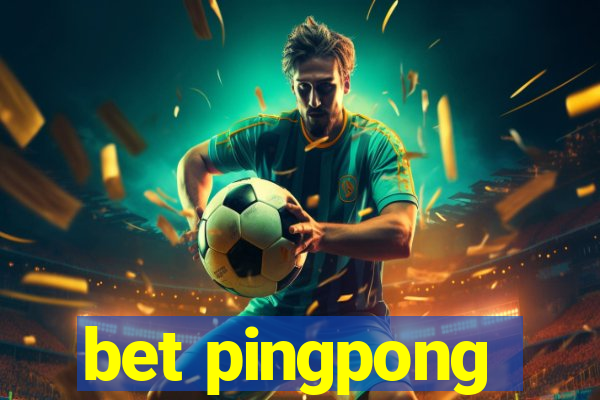 bet pingpong