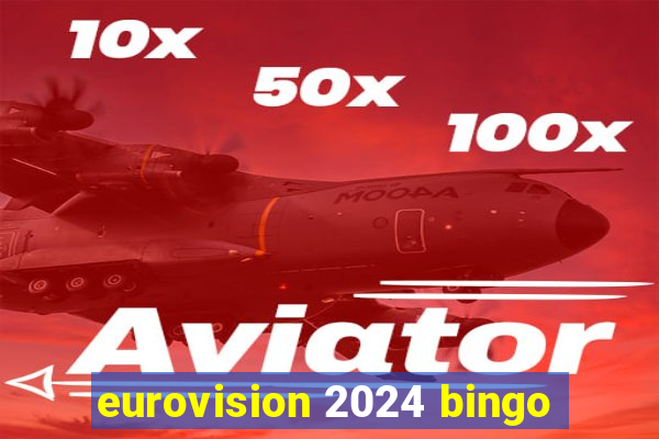 eurovision 2024 bingo