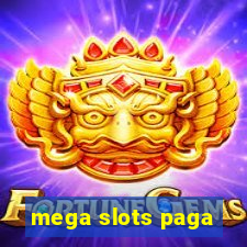 mega slots paga