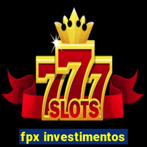 fpx investimentos