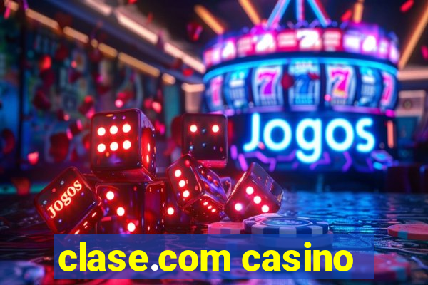 clase.com casino