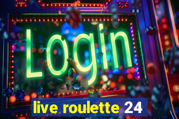 live roulette 24