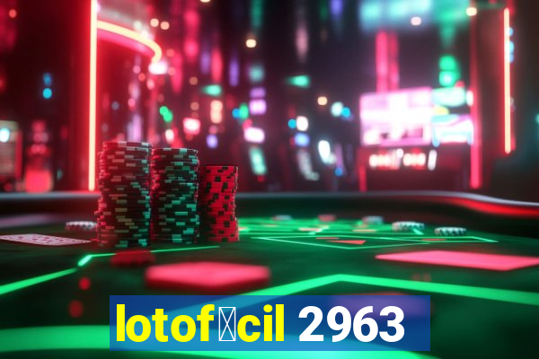 lotof谩cil 2963