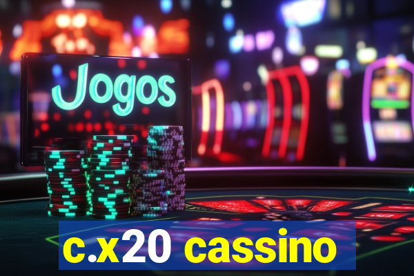 c.x20 cassino