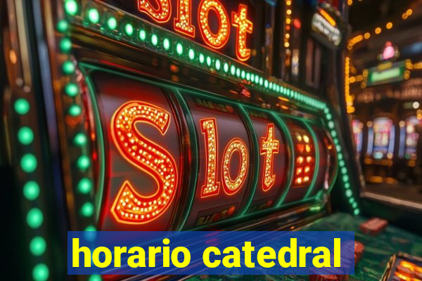 horario catedral