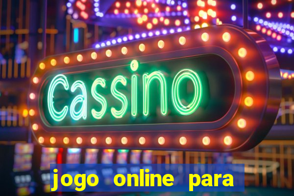 jogo online para ganhar dinheiro